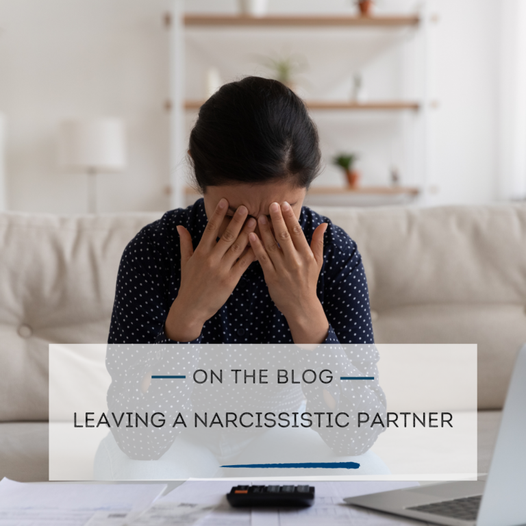 Leaving a Narcissistic Partner: The Challenges and Benefits of Moving On